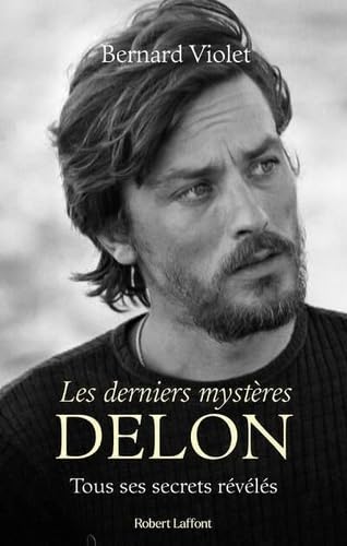 Bernard Violet - Les derniers mystères Delon : tous ses secrets révélés - Preis vom 09.10.2026 07:28:09 h