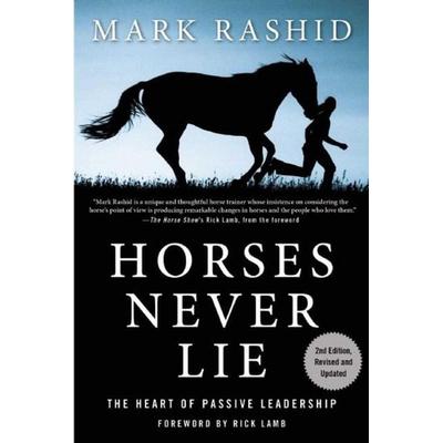 Horses Never Lie, Taschenbuch von Mark Rashid, Skyhorse Publishing, 978-1-63450-255-9