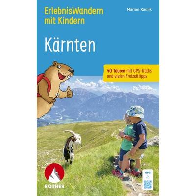 ROTHER Wanderbuch ErlebnisWandern mit Kindern Kärnten. 40 Touren, Taschenbuch von Marion Kasnik, Rother Bergverlag, 978-3-7633-3481-0