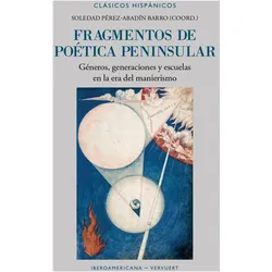 Fragmentos de poética peninsular : géneros, generaciones y escuelas en la era del manierismo, Fachbücher von Soledad Pérez-Abadín Barro