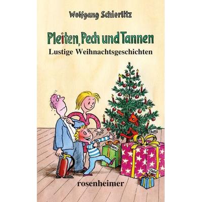 Pleiten, Pech und Tannen, Gebundene Ausgabe von Wolfgang Schierlitz, Rosenheimer Verlagshaus, 978-3-475-54299-2