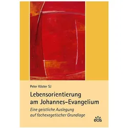 Lebensorientierung am Johannes-Evangelium, Sachbücher von Peter Köster