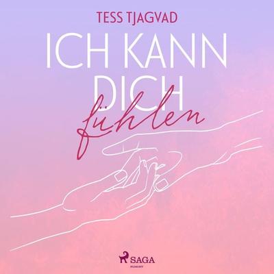 Ich kann dich fühlen - Tess Tjagvad, Audio, 9788728073483
