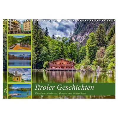 Tiroler Geschichten - Zwischen Innsbruck, Bergen und stillen Seen (Wandkalender 2026 DIN A3 quer), CALVENDO Monatskalender