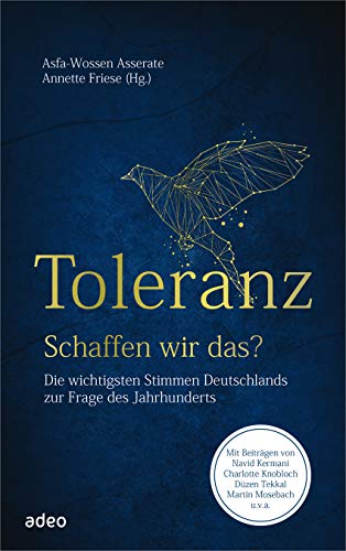 Asfa-Wossen Asserate - Toleranz - Schaffen wir das?: Die wichtigsten Stimmen Deutschlands zur Frage des Jahrhunderts - Preis vom 09.10.2026 07:28:09 h