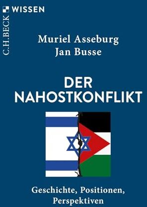 Muriel Asseburg - Der Nahostkonflikt: Geschichte, Positionen, Perspektiven (Beck'sche Reihe) - Preis vom 18.10.2026 15:28:09 h