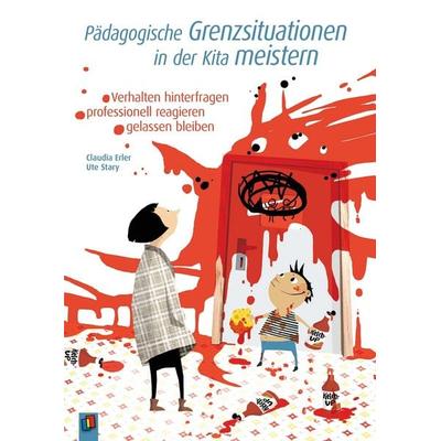 Pädagogische Grenzsituationen in der Kita meistern, Taschenbuch von Claudia Erler,Ute Stary, Verlag an der Ruhr