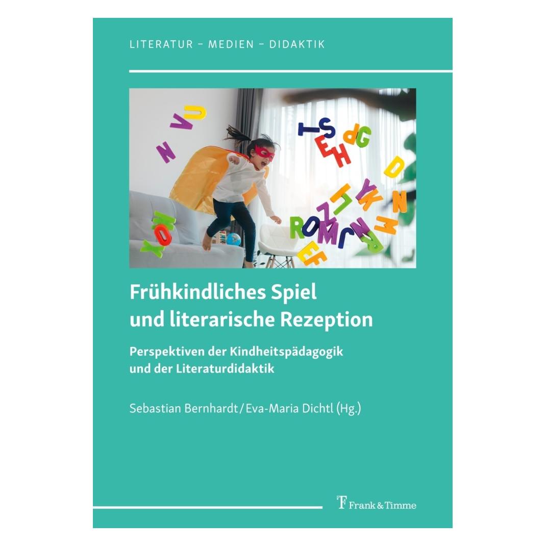 Frank & Timme Frühkindliches Spiel und literarische Rezeption (Deutsch, Softcover, Eva-Maria Dichtl, Sebastian Bernhardt) (56960877)