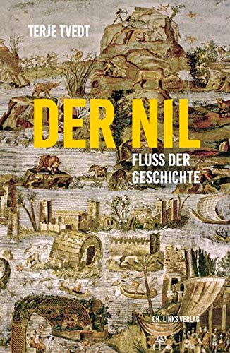 Terje Tvedt - Der Nil. Fluss der Geschichte - Preis vom 09.10.2026 07:28:09 h