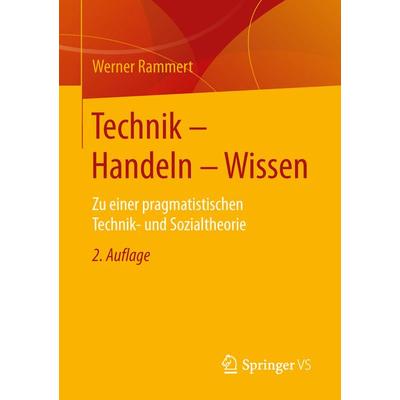 Technik - Handeln - Wissen, Taschenbuch von Werner Rammert, Springer Fachmedien Wiesbaden GmbH, 978-3-658-11772-6