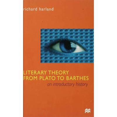 Literary Theory From Plato to Barthes, Gebundene Ausgabe von Richard Harland, Macmillan Education Elt, 978-0-333-71421-8