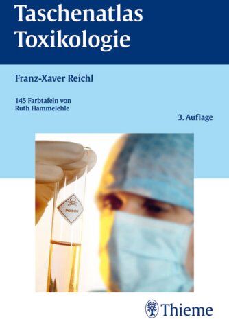 Franz-Xaver Reichl - Taschenatlas der Toxikologie: Substanzen, Wirkungen, Umwelt - Preis vom 09.10.2026 07:28:09 h