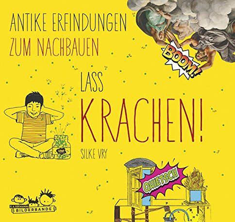 Silke Vry - Lass krachen!: Antike Erfindungen zum Nachbauen - Preis vom 30.09.2026 22:30:23 h
