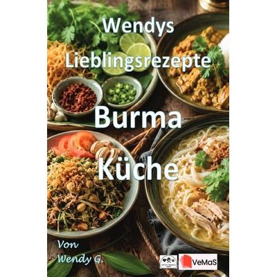 Wendys Lieblingsrezepte - Burma Küche, Taschenbuch von Wendy G., Epubli, 978-3-565-60396-1