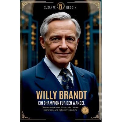 WILLY BRANDT, Taschenbuch von Susan W. Reddin, Independently Published