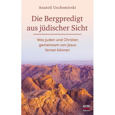 Die Bergpredigt aus jüdischer Sicht, Gebundene Ausgabe von Anatoli Uschomirski, Hänssler, 978-3-7751-6000-1