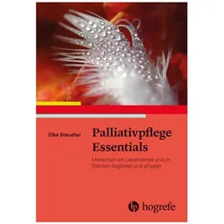 Palliativpflege Essentials, Ratgeber von Elke Steudter