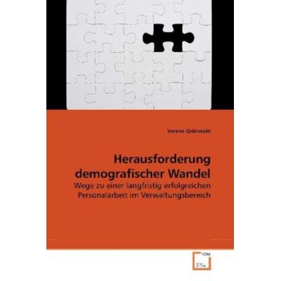 Grünwald, V: Herausforderung demografischer Wandel, Taschenbuch von Verena Grünwald, VDM, 978-3-639-19389-3