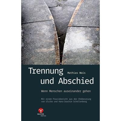 Trennung und Abschied, Taschenbuch von Mathias Wais, Info 3, 978-3-95779-011-8