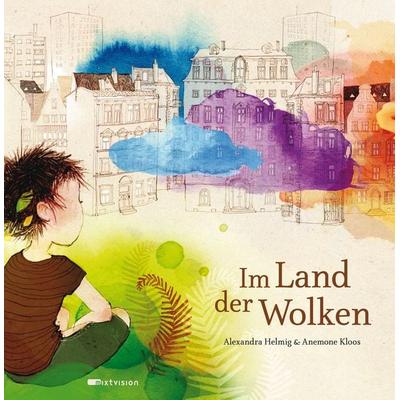 Im Land der Wolken, Gebundene Ausgabe von Alexandra Helmig, Mixtvision, 978-3-95854-052-1
