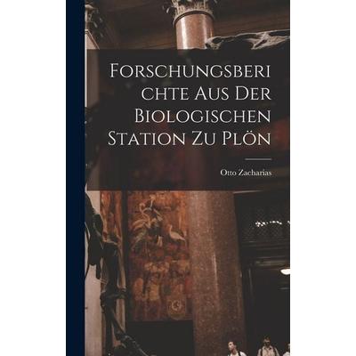 Forschungsberichte aus der Biologischen Station zu Plön, Gebundene Ausgabe von Otto Zacharias, Legare Street Press, 978-1-01-887865-2