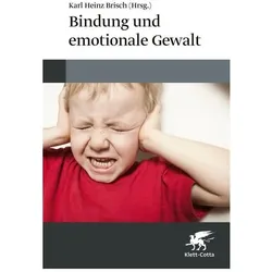 Bindung und emotionale Gewalt, Fachbücher von Karl Heinz Brisch