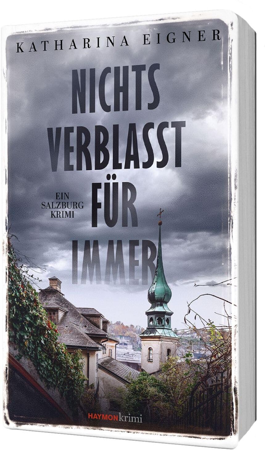 Katharina Eigner - Nichts verblasst für immer: Ein Salzburg-Krimi (HAYMON TASCHENBUCH) - Preis vom 04.10.2026 03:51:26 h
