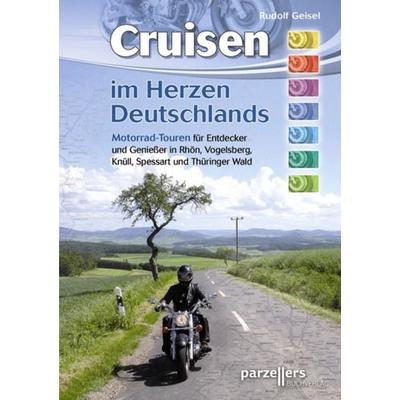 Cruisen im Herzen Deutschlands, Taschenbuch von Rudolf Geisel, Parzellers Buchverlag & Werbemittel GmbH & Co. KG, 978-3-7900-0423-6