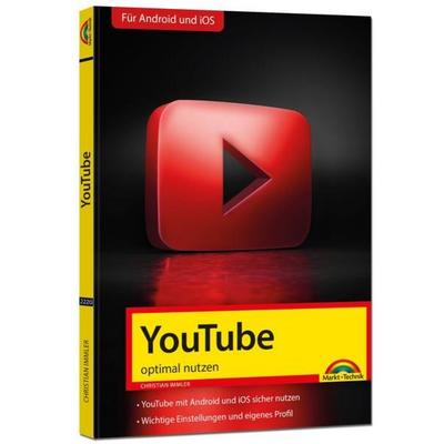 YouTube - optimal nutzen - Alle wichtigen Funktionen erklärt - Tipps & Tricks, Taschenbuch von Christian Immler, Markt + Technik Verlag