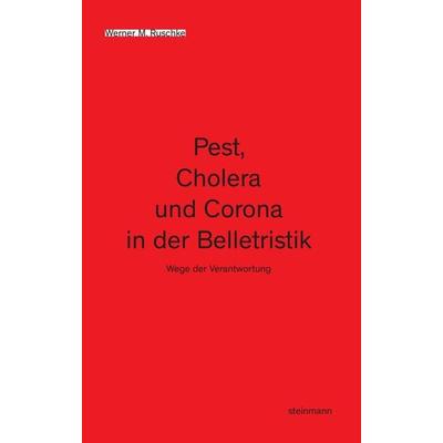 Pest, Cholera und Corona in der Belletristik, Taschenbuch von Werner M. Ruschke, Steinmann Verlag, 978-3-927043-87-9