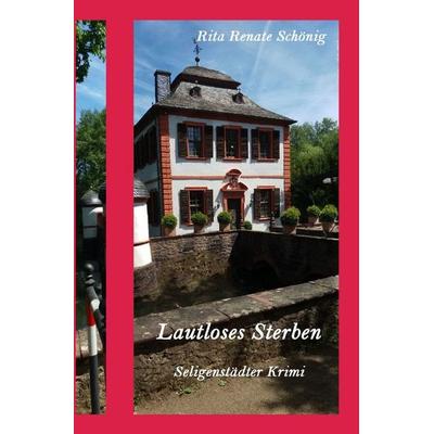 Seligenstädter Krimi / Lautloses Sterben, Taschenbuch von Rita Renate Schönig, Epubli, 978-3-565-53828-7