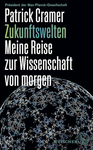 Patrick Cramer - Zukunftswelten: Meine Reise zur Wissenschaft von morgen - Preis vom 09.10.2026 07:28:09 h