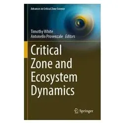 Critical Zone and Ecosystem Dynamics, Fachbücher von Antonello Provenzale, Timothy White