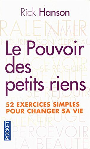 Rick Hanson - Le pouvoir des petits riens : 52 exercices simples pour changer sa vie - Preis vom 04.10.2026 03:51:26 h