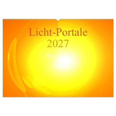 Licht-Portale 2027 (Wandkalender 2027 DIN A2 quer), CALVENDO Monatskalender