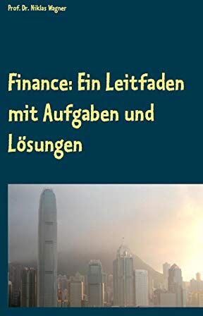 Niklas Wagner - Finance: Ein Leitfaden mit Aufgaben und Lösungen - Preis vom 30.09.2026 09:01:18 h