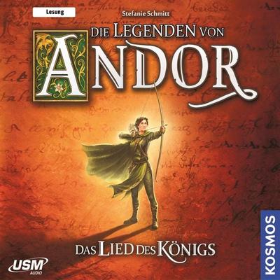 Die Legenden von Andor, Das Lied des Königs - Stefanie Schmitt, Audio, 4250783696853