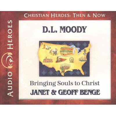 D.L. Moody: Bringing Souls to Christ (Audiobook) - Janet Benge,Geoff Benge, CD, 9781576588789