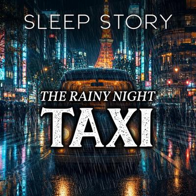 The Rainy Night Taxi: Sleep Story - Stephen Dalton, Audio, 4070169027060