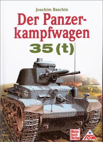 Joachim Baschin - Der Panzerkampfwagen 35 (t) - Preis vom 11.10.2026 15:43:13 h