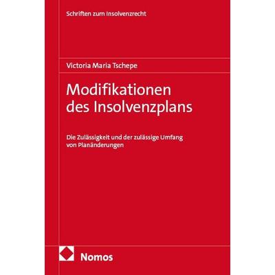 Modifikationen des Insolvenzplans, Taschenbuch von Victoria Maria Tschepe, Nomos, 978-3-7560-2201-4
