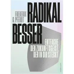 Radikal besser., Sachbücher von Frederik G. Pferdt