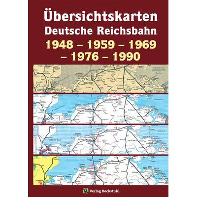 Übersichtskarten der DEUTSCHEN REICHSBAHN 1948 – 1959 – 1969 – 1976 – 1990, Geheftet von , Verlag Rockstuhl, 978-3-95966-147-8