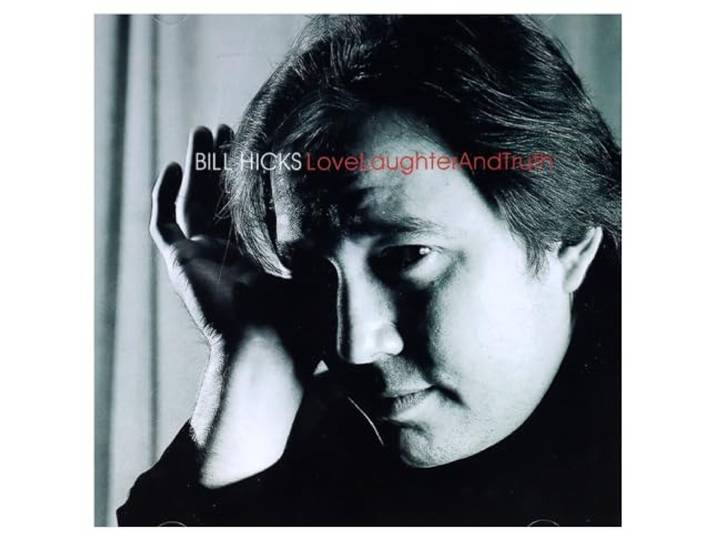 Bill Hicks - Love,Laughter,Truth