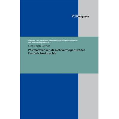 Postmortaler Schutz nichtvermögenswerter Persönlichkeitsrechte, Gebundene Ausgabe von Christoph Luther, V&R Unipress, 978-3-89971-549-1