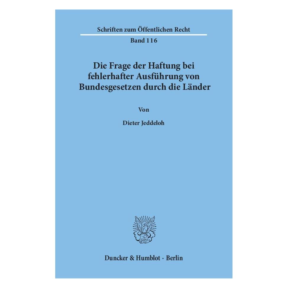 Duncker & Humblot Die Frage der Haftung bei fehlerhafter Ausführung von Bundesgesetzen durch die Länder (Deutsch, Softcover, Dieter Jeddeloh) (8555655)