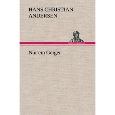 Nur ein Geiger, Gebundene Ausgabe von Hans Christian Andersen, Tredition, 978-3-8495-3299-4