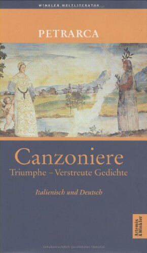Francesco Petrarca - Canzoniere /Triumphe /Verstreute Gedichte: Ital. /Dt. - Preis vom 09.10.2026 07:28:09 h
