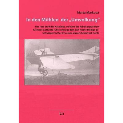 In den Mühlen der 'Umvolkung'; Taschenbuch von Marta Marková, Lit Verlag, 978-3-643-51249-9