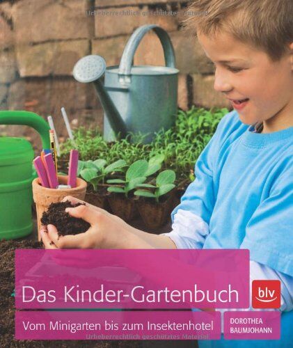 Dorothea Baumjohann - Das Kinder-Gartenbuch: Vom Minigarten bis zum Insektenhotel - Preis vom 10.10.2026 11:48:34 h
